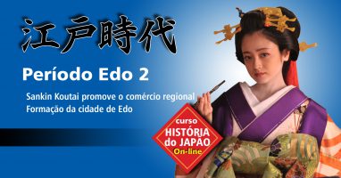 História do Japão – Aula 08 – Período Edo 2 – Formação da Cidade de Edo